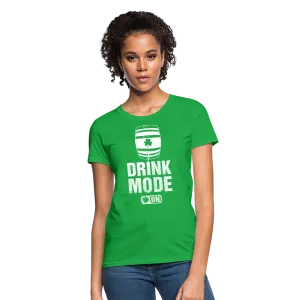 Drink Mode On Women's T-Shirt