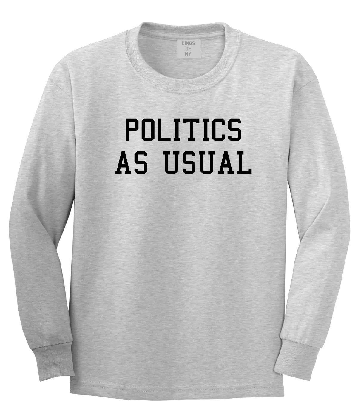Politics As Usual Long Sleeve T-Shirt