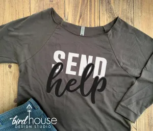 Send Help, Funny Shirt, Mom Life, Life, Homeschool Mama any Colors, Any Shirt Style