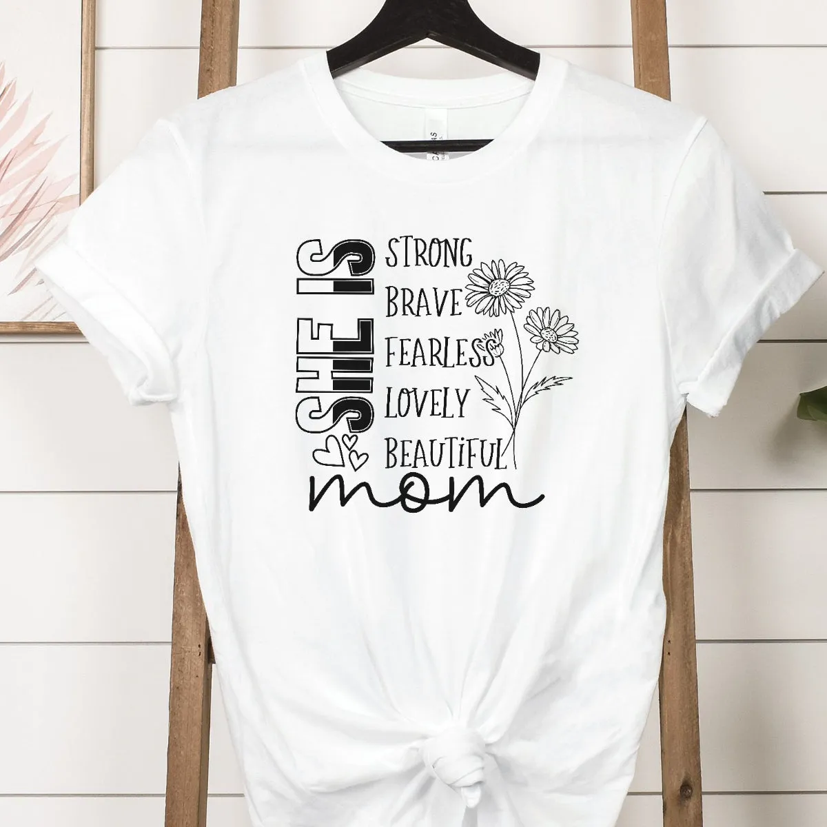 She Is Mom - Inspirational T-Shirt Design